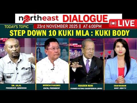 STEP DOWN 10 KUKI MLA : KUKI BODY ||ON NORTHEAST DIALOGUE 23|11|25[ LIVE ]