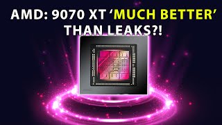 AMD: RX 9070XT 'MUCH BETTER' Than Leaks | RDNA 4 Performance