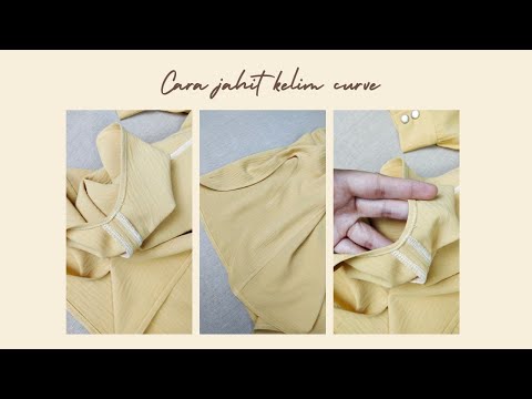 CARA JAHIT KELIM CURVE YANG KEMAS