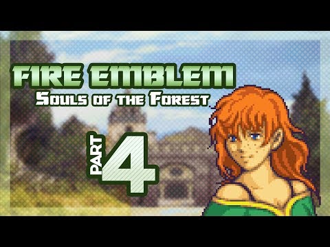 Part 4: Let's Play Fire Emblem, Souls of the Forest, Chapter 4 - "This Hack Has Cute Portraits"