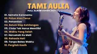 Download lagu SEMATA KARENAMU - TAMI AULIA ACOUSTIC COVER | FULL ALBUM 2024 | Top 10 Lagu Cover Terbaik mp3