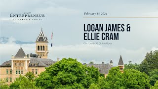 Entrepreneur Leadership Series: Logan James and Ellie Cram