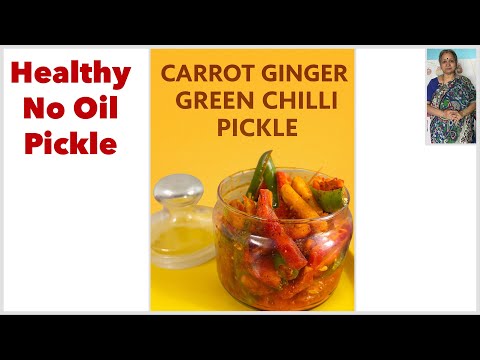 Healthy Winter Pickle I Carrot Ginger Green Chilli Achaar Recipe I No Oil  No cooking Pickle