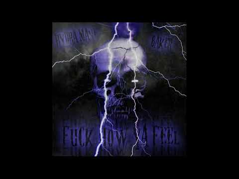 Hydra Mane x Baker - FUCK HOW YA FEEL