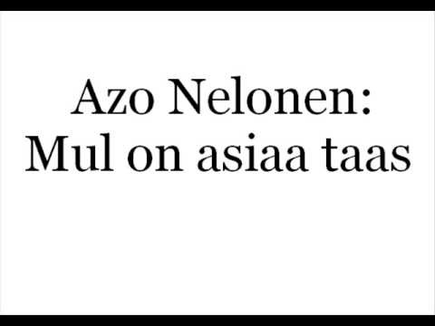 Azo Nelonen - Mul on asiaa taas