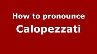 How to pronounce Calopezzati