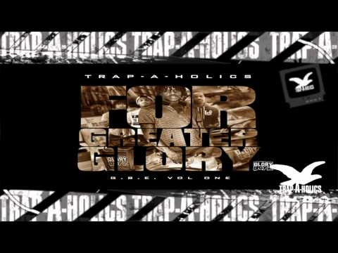 Trapaholics Presents - ChiefKeef G.B.E. FOR GREATER GLORY ( Track 1 - 2 )