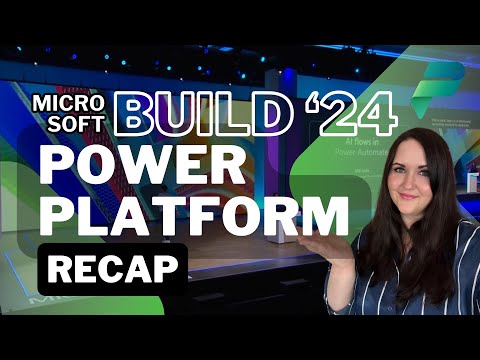 Top Microsoft Build 2024 Power Platform Highlights