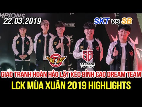 [LCK 2019] SKT vs SB Game 1 Highlights | Đỉnh cao cướp Baron giao tranh hoàn hảo đẳng cấp Dream Team