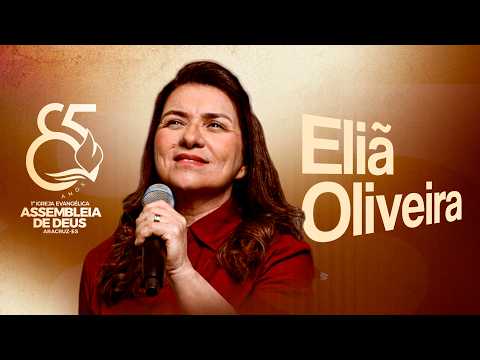 ELIÃ OLIVEIRA I 85 ANOS IEAD ARACRUZ