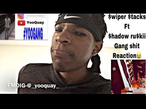 $WIPER $TACKS FT $HADOW RU$KII GANG SHIT REACTION 🔥