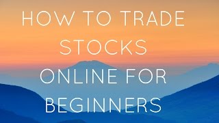 How to Trade Stocks Online for Beginners (Fast!)
