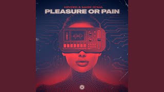 Pleasure or Pain