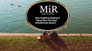 Those Were the Days (Plastik Funk Remix) - Stadium X &amp; Marc Scibilia