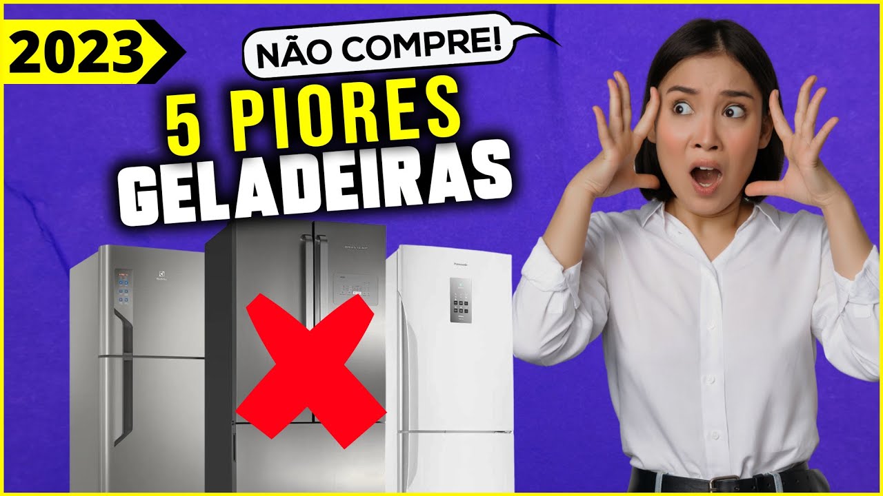 5 Geladeiras para você NÃO COMPRAR em 2023!