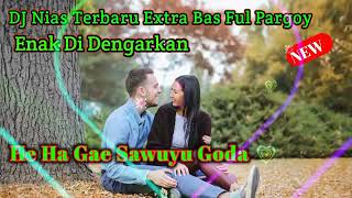 Download lagu DJ Nias - Ha Gae Sawuyu Goda ~ DJ Nias Extra Bas Ful Pargoy mp3