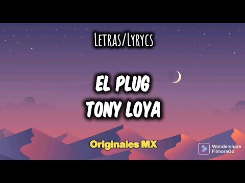 Letra - El Plug - Tony Loya