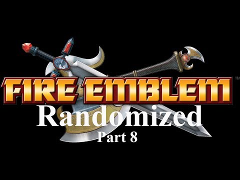 Fire Emblem Randomized Part 8