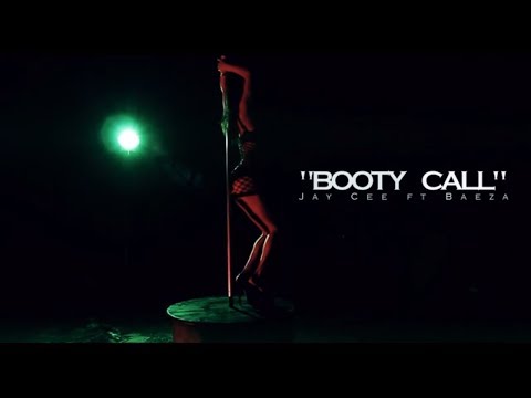 Jay Cee Ft Baeza - Booty Call (Official Video)