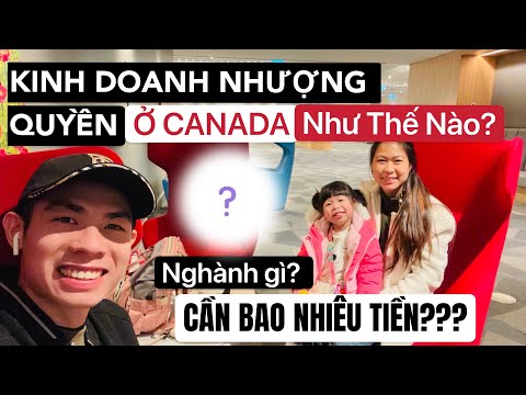 , title : 'Kinh Doanh Nhượng Quyền Ở Canada | Làm được gì với 480 Triệu Vnd | Cuộc sống Calgary Canada | LTF 33'