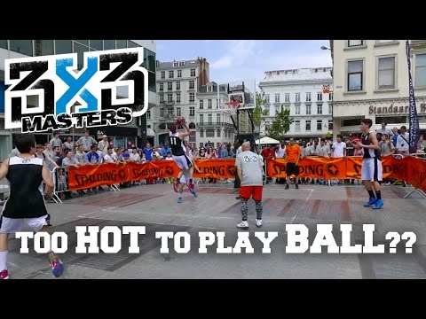 3x3 Masters 2015 Brussels : too hot to play ball ? Don't think so!!