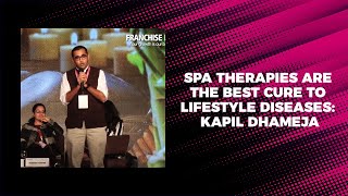 Spa therapies are the best cure to lifestyle diseases: Kapil Dhameja image