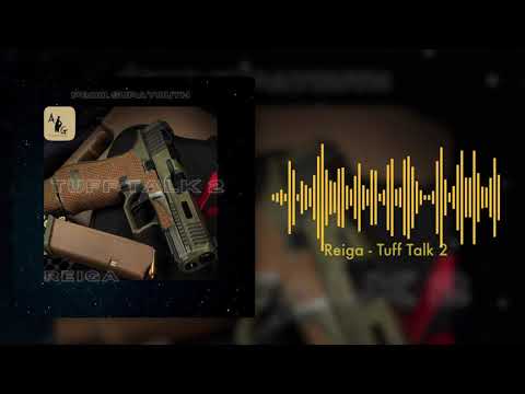 Reiga - Tuff Talk 2