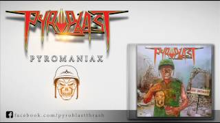 Pyroblast -Pyromaniax (Official Audio)