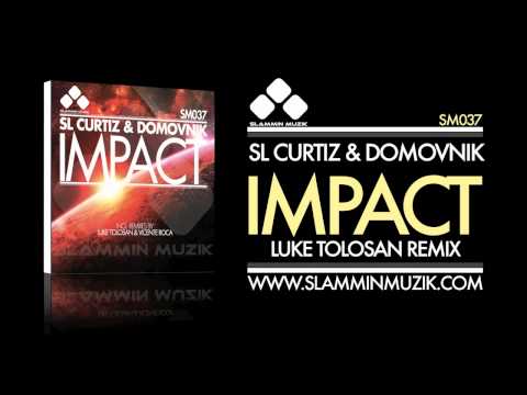 SL Curtiz & Domovnik - Impact (Luke Tolosan Remix)