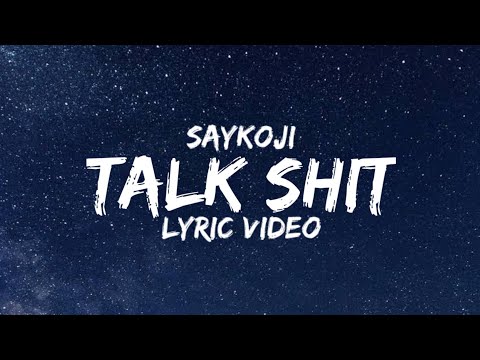 Saykoji - Talk Shit [Lyrics]