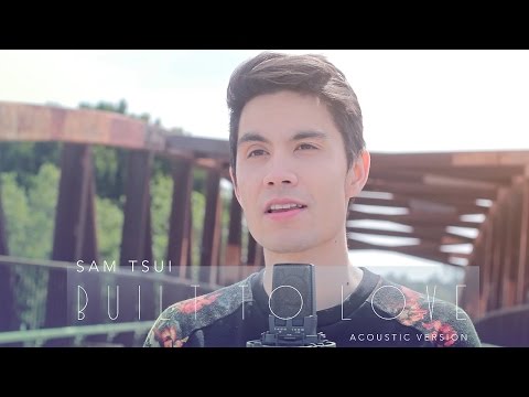 Built to Love (acoustic version) - Sam Tsui | Sam Tsui