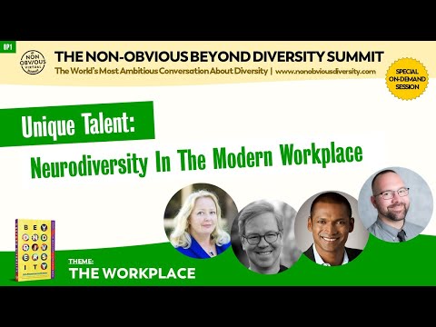 Unique Talent: Neurodiversity In The Modern Workplace  | Non-Obvious Diversity Summit