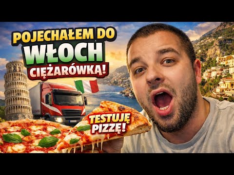 POJECHAŁEM DO WŁOCH 🇮🇹 KIEROWCA CIĘŻARÓWKI (test pizzy)