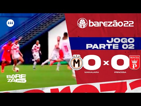 MANAUARA X PRINCESA - parte 2