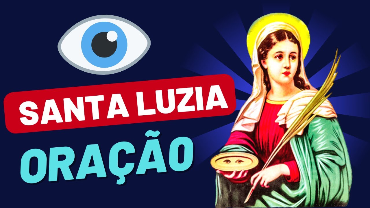 🙏👁MILAGROSA ORAÇÃO A SANTA LUZIA PELA CURA DOS OLHOS👓