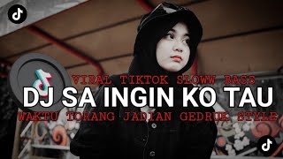Download lagu DJ SA INGIN KO TAU X WAKTU TORANG JADIAN GEDRUK STYLE || VIRAL TIKTOK SLOWW BASS 🔥 mp3