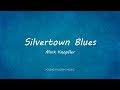 Mark Knopfler - Silvertown Blues (Lyrics) - Sailing To Philadelphia