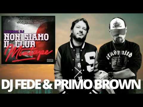 DJ FEDE ft PRIMO BROWN - PARASSITI ( O.F. REMIX - O'ANIMAL DJ - NON SIAMO IL CLUB MIXTAPE )
