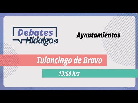 Debate por el Municipio de Tulancingo de Bravo para el Proceso Electoral Local 2023 – 2024.