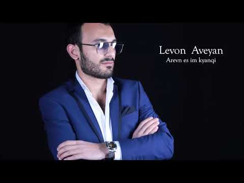 Levon Aveyan  - Arevn es im kyanqi // 2019