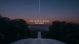 OTR - Heart (Ravi Remix)