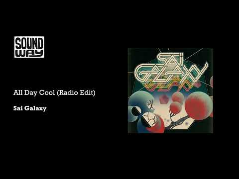 Sai Galaxy - All Day Cool (Radio Edit)
