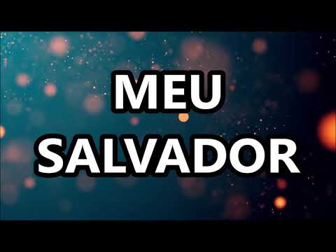 Gabriela Rocha - Meu Salvador (Letra)
