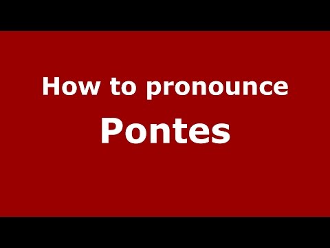How to pronounce Pontes (Spanish/Argentina) - PronounceNames.com