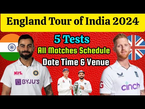 England Tour of India 2024 | 5 Tests All Matches Schedule Date Time & Venue | IND vs ENG Series 2024