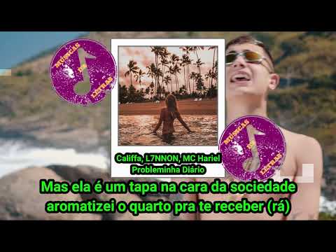 Califfa, L7NNON, MC Hariel - Probleminha Diário + LETRA/DOWNLOAD