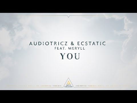 Audiotricz &  Ecstatic - You (feat. MERYLL) (Official Videoclip)
