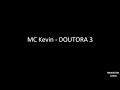 MC Kevin - DOUTORA 3 (Letra) ‹ ♫ Mundo Das Letras ♫ ›