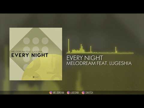 Melodream Feat.  Lugeshia - Every Night