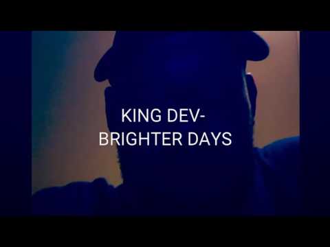 King Dev- Brighter Days